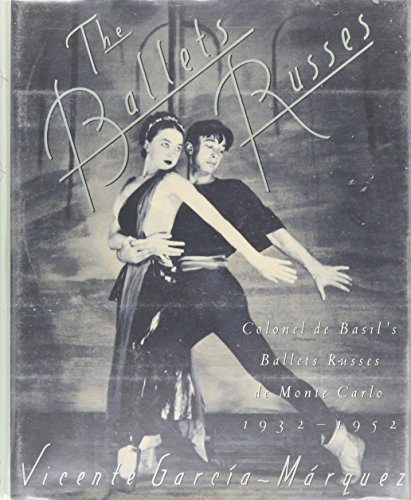 The Ballets Russes; Colonel de Basil's Ballets Russes de Monte Carlo 1932-1952