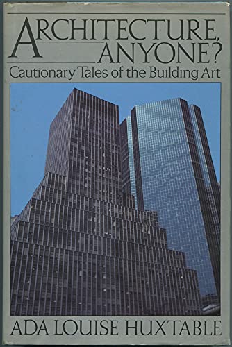 Architecture, Anyone?: Cautionary Tales of the Building Art