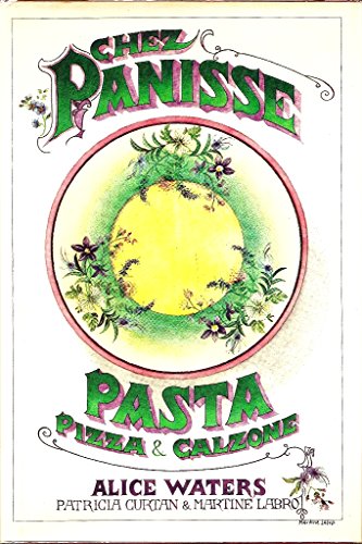 CHEZ PANISSE PASTA PIZZA & CALZONE