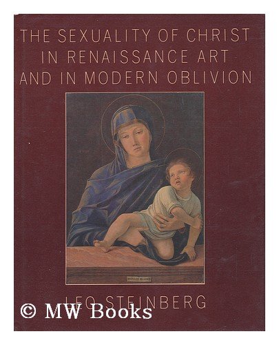 The Sexuality of Christ in Renaissance Art and in Modern Oblivion