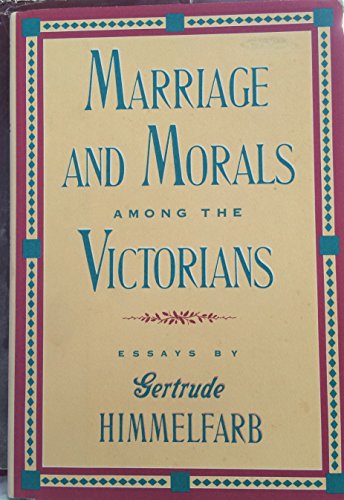 Marriage and Morals Among the Victorians