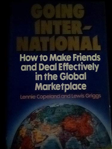 Going International: How to Make Friends and Deal Effectively in the Global Marketplace