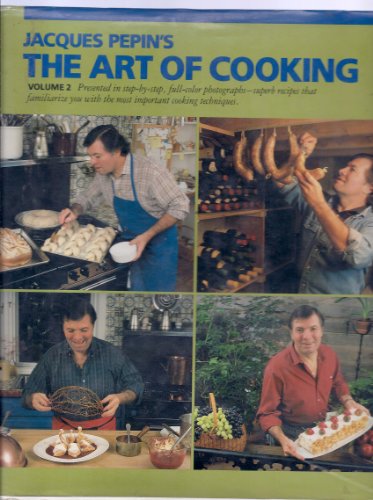 Jacques Pepin's the Art of Cooking: Volume 2