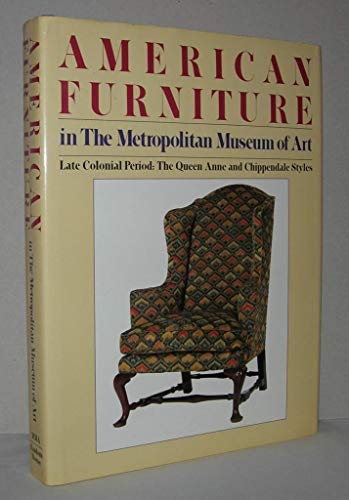 American Furniture in The Metropolitan Museum of Art: Late Colonial Period- The Queen Anne and Ch...