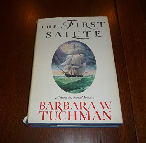 The First Salute: A View of the American Revolution (First Edition)