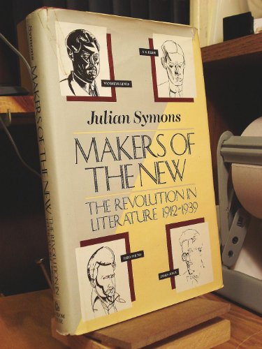 Makers of the New: The Revolution in Literature, 1912-1939