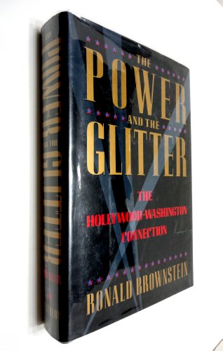 The Power and the Glitter : The Hollywood-Washington Connection
