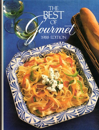 Best of Gourmet, 1988: All of the Beautifully Illustrated Menus from 1987 Plus over 500 Selected ...