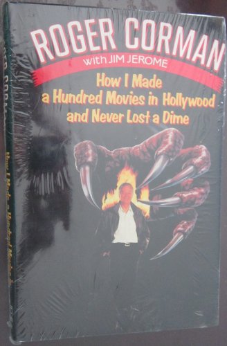 How I Made A Hundred Movies In Hollywood And Never Lost A Dime (By Roger Corman)