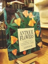 Antique Flowers: A Guide to Using Old-Fashioned Species in Contemporary Gardens
Antique Flowers: A Guide to Using Old-Fashioned Species in Contemporary Gardens