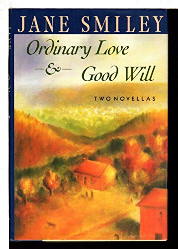 Ordinary Love & Good Will, Two Novellas (SIGNED)