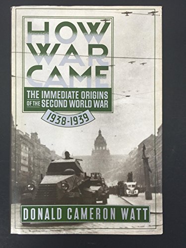 How War Came: The Immediate Origins of the Second World War
