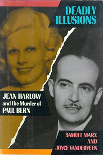 DEADLY ILLUSIONS Jean Harlow and the Murder of Paul Bern