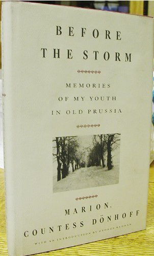 Before The Storm: Memories of My Youth in Old Prussia; Memories of My Youth in Old Prussia