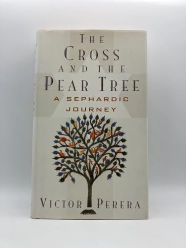 The Cross And The Pear Tree: A Sephardic Journey (With Signed Letter From Perera)