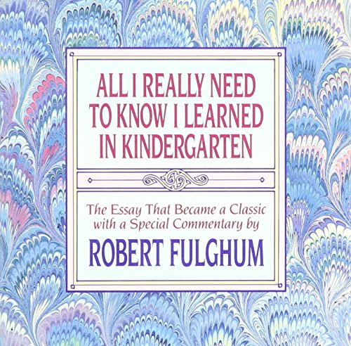 All I Really Need to Know I Learned in Kindergarten