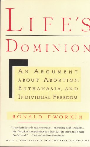 Life's Dominion: An Argument About Abortion, Euthanasia, and Individual Freedom