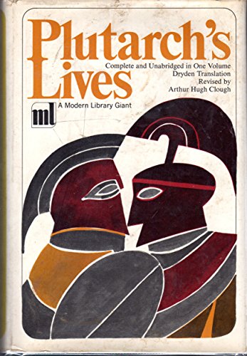 Plutarch's Lives, Complete and Unabridged in One Volume (A Modern Library Giant)