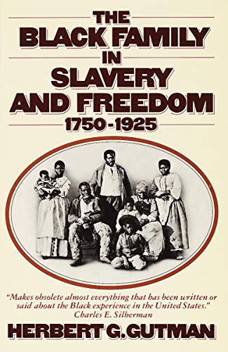 Black Family in Slavery and Freedom, 1750-1925