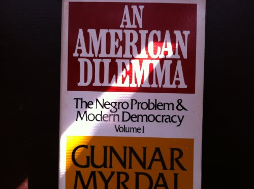 An American Dilemma: The Negro Problem Modern Democracy, Vol. 1