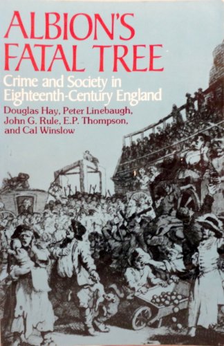 Albion's Fatal Tree; Crime and Society in Eighteenth-Century England