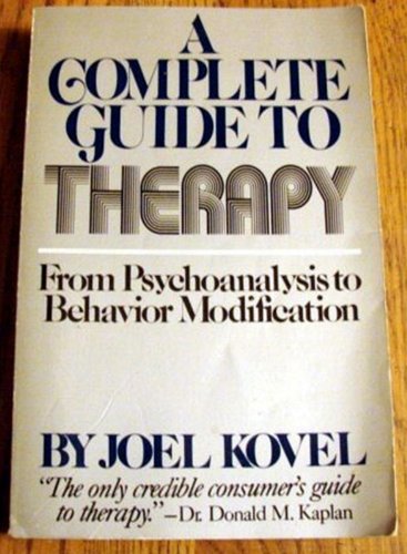 A Complete Guide to Therapy: From Psychoanalysis to Behavioral Modification
