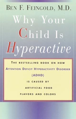 Why Your Child Is Hyperactive: The bestselling book on how ADHD is caused by artificial food flavors and colors
Why Your Child Is Hyperactive: The bestselling book on how ADHD is caused by artificial food flavors and colors