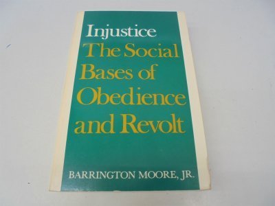 Injustice: The Social Bases of Obedience and Revolt