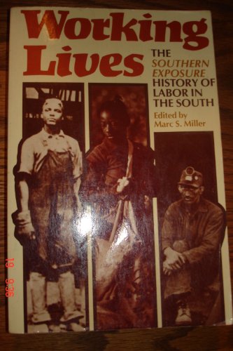 Working Lives: The Southern Exposure History of Labor in the South