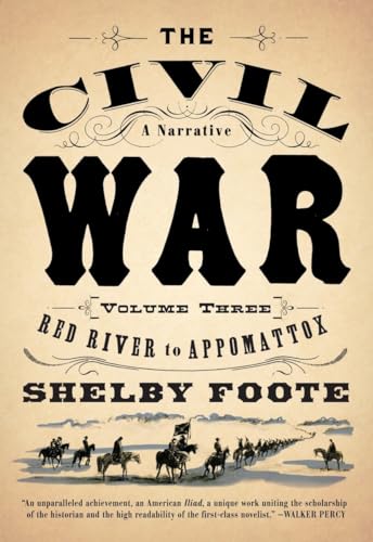 The Civil War: A Narrative-- Red River to Appomattox