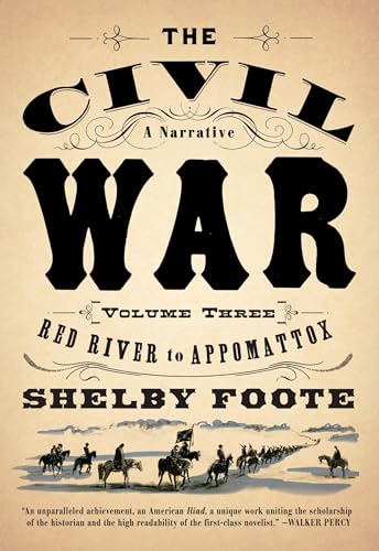 The Civil War: A Narrative: Volume 3: Red River to Appomattox (Vintage Civil War Library)
The Civil War: A Narrative: Volume 3: Red River to Appomattox (Vintage Civil War Library)