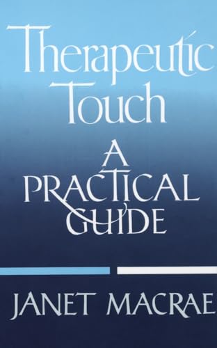 Therapeutic Touch a Practical Guide