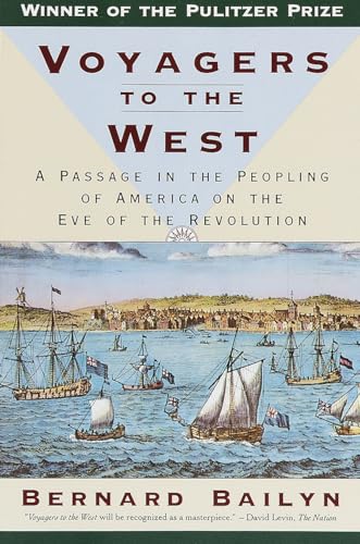 Voyagers to the West: A Passage in the Peopling of America on the Eve of the Revolution
Voyagers to the West: A Passage in the Peopling of America on the Eve of the Revolution