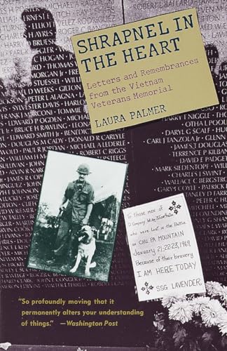 Shrapnel in the Heart: Letters and Remembrances from the Vietnam Veterans Memorial