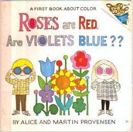 Roses are Red, Are Violets Blue   A First Book about Color.