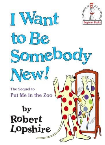 I WANT TO BE SOMEBODY NEW!