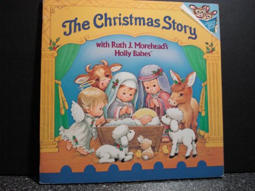 The Christmas Story with Ruth J. Morehead's Holly Babes (Pictureback(R))