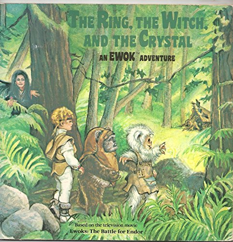 The ring, the witch, and the crystal: An Ewok adventure, based on the television movie Ewoks--the battle for Endor
The ring, the witch, and the crystal: An Ewok adventure, based on the television movie Ewoks--the battle for Endor