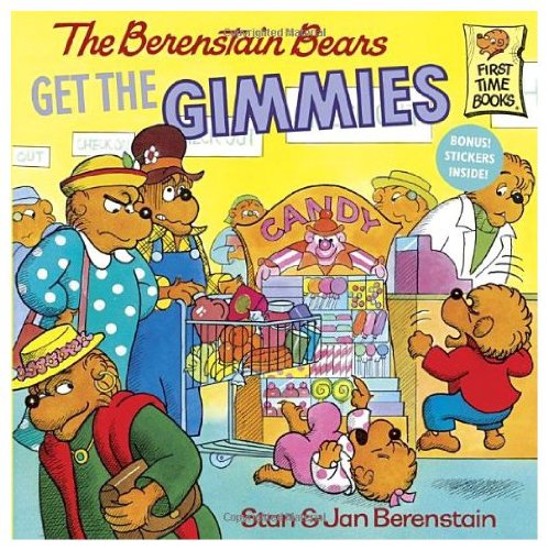 The Berenstain Bears Get the Gimmies (First Time Books)