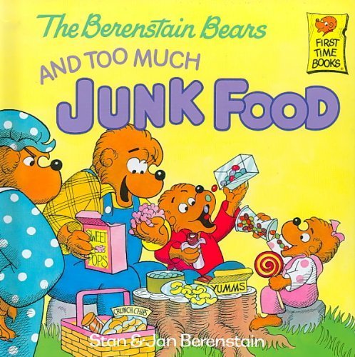 The Berenstain Bears and Too Much Junk Food (First Time Books(R))