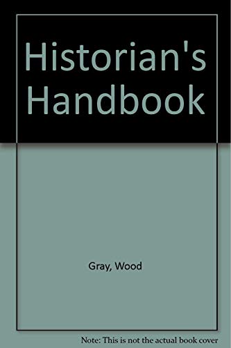 Historian's Handbook: A Key to the Study and Writing of History