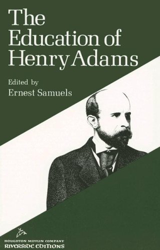 The Education of Henry Adams (Riverside Editions)