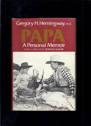 Papa, A Personal Memoir. With a Preface by Norman Mailer