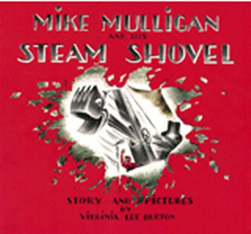 Mike Mulligan and His Steam Shovel [Paperback] Burton, Virginia Lee