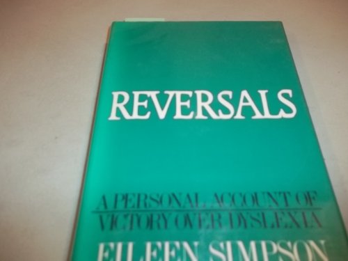 Reversals : A Personal Account of Victory over Dyslexia