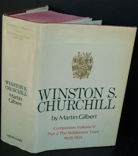 Winston S. Churchill: Companion Volume V, Part 2 Documents, The Wilderness Years, 1929-1935