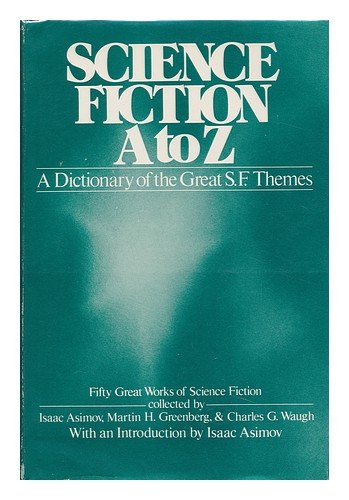Science Fiction A-Z: A Dictionary of the Great S.F. Themes