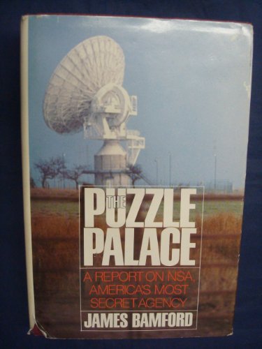 Puzzle Palace, The: A Report on America's Most Secret Agency