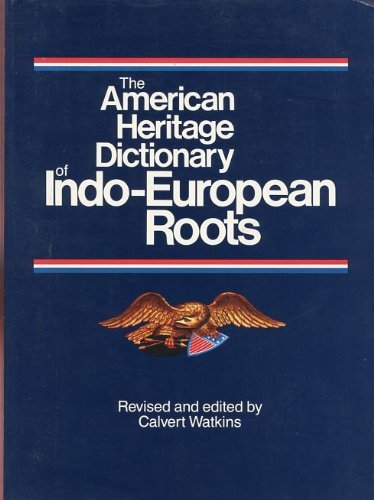 American Heritage Dictdionary of Indo-European Roots, The