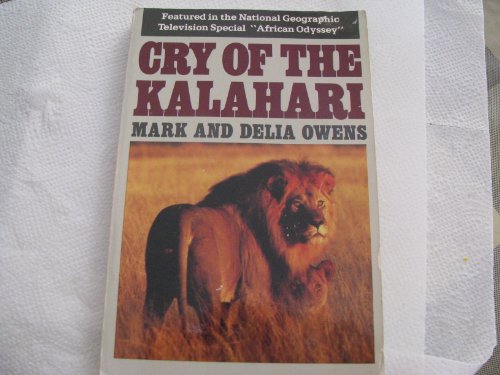 Cry of the Kalahari; an American Couple's Seven Years in Africa's Last Great Wilderness